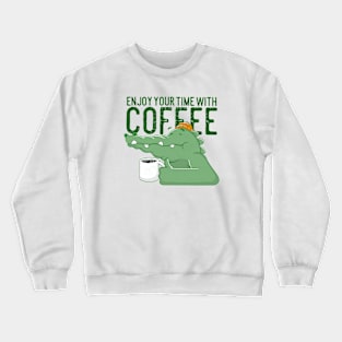 Enjoy your time with coffee Crewneck Sweatshirt